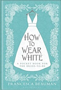 How to Wear White (Hardcover)