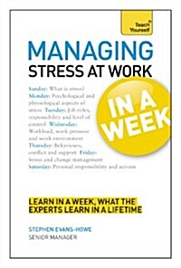 Managing Stress at Work in a Week (Paperback)