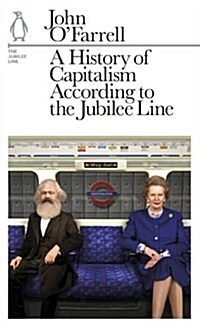 A History of Capitalism According to the Jubilee Line : The Jubilee Line (Paperback)