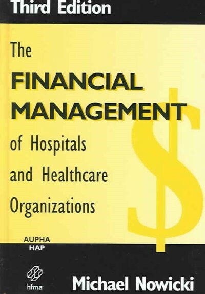 The Financial Management of Hospitals and Healthcare Organizations (Hardcover, 3rd)