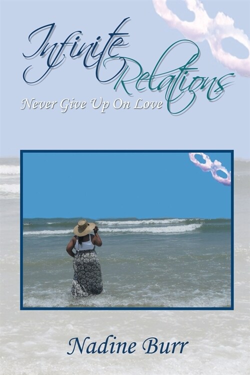 Infinite Relations: Never Give up on Love (Paperback)