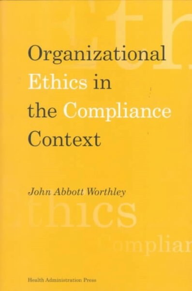 Organizational Ethics in the Compliance Context (Paperback)