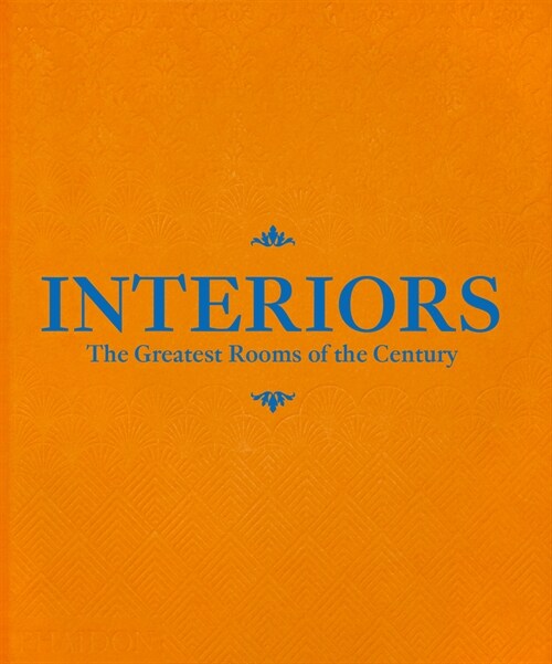 Interiors (Orange Edition) : The Greatest Rooms of the Century (Hardcover)