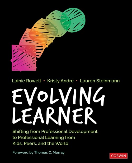 Evolving Learner: Shifting from Professional Development to Professional Learning from Kids, Peers, and the World (Paperback)