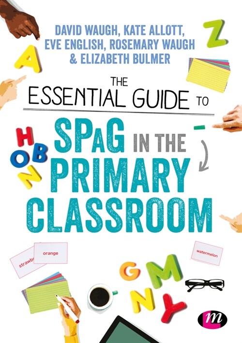 The Essential Guide to Spag in the Primary Classroom (Paperback)