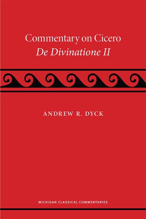 A Commentary on Cicero, De Divinatione II (Hardcover)