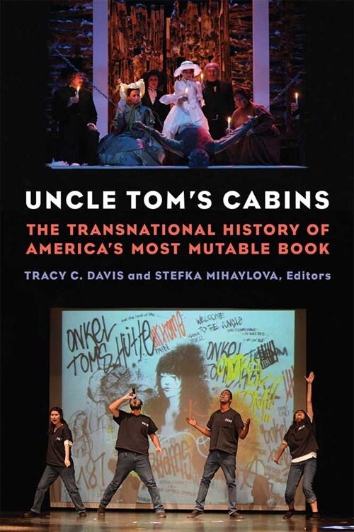 Uncle Toms Cabins: The Transnational History of Americas Most Mutable Book (Paperback)