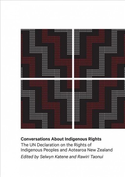 Conversations about Indigenous Rights: The Un Declaration of the Rights of Indigenous People and Aotearoa New Zealand (Paperback)