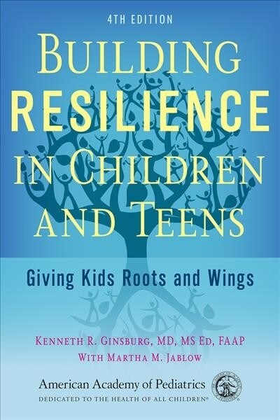 Building Resilience in Children and Teens: Giving Kids Roots and Wings (Paperback, 4)