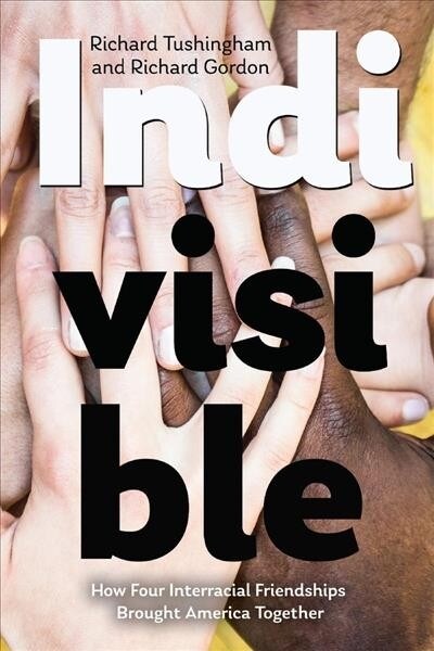 Indivisible, How Four Interracial Friendships Brought America Together (Paperback)