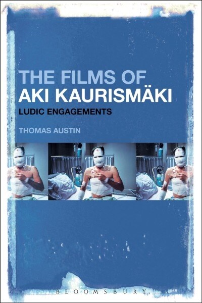 The Films of Aki Kaurism?i: Ludic Engagements (Paperback)