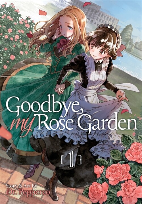 Goodbye, My Rose Garden Vol. 1 (Paperback)