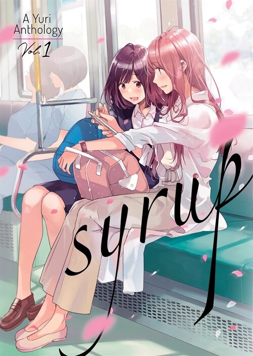 Syrup: A Yuri Anthology Vol. 1 (Paperback)