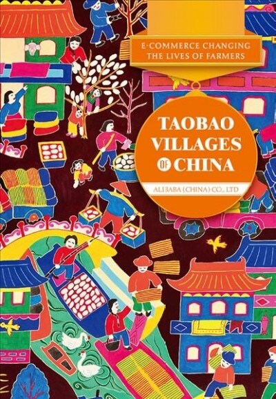 E-Commerce Changing the Lives of Farmers: Taobao Villages of China (Paperback)
