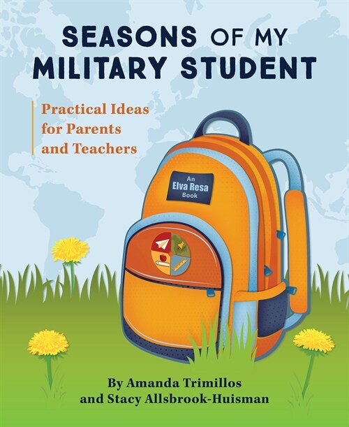 Seasons of My Military Student: Practical Ideas for Parents and Teachers (Paperback)