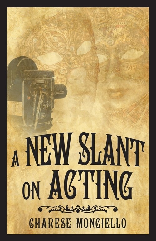 A New Slant on Acting: A Hollywood Insiders Secrets to Succeeding on Set (Paperback)