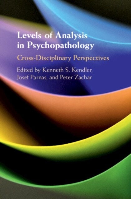 Levels of Analysis in Psychopathology : Cross-Disciplinary Perspectives (Hardcover)