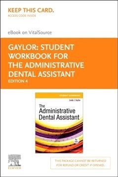 Student Workbook for the Administrative Dental Assistant Elsevier eBook on Vitalsource (Retail Access Card) (Hardcover, 4)