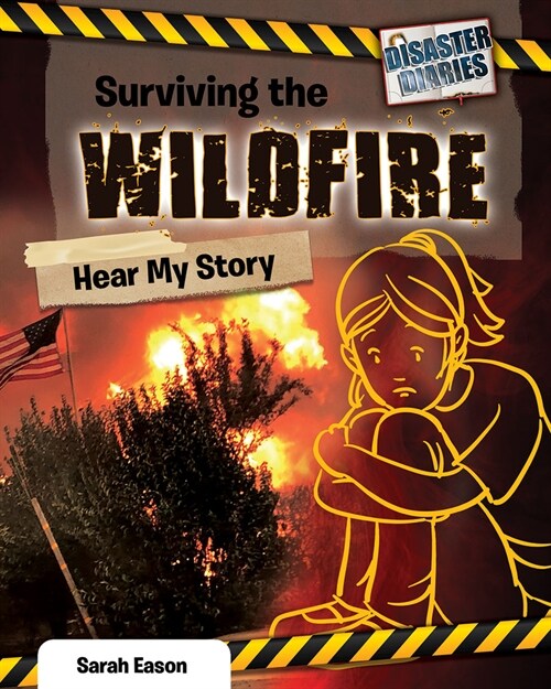 Surviving the Wildfire: Hear My Story (Library Binding)