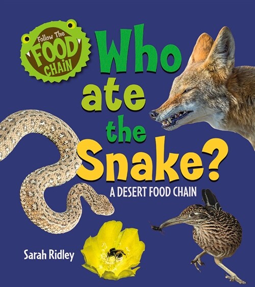 Who Ate the Snake? a Desert Food Chain (Library Binding)