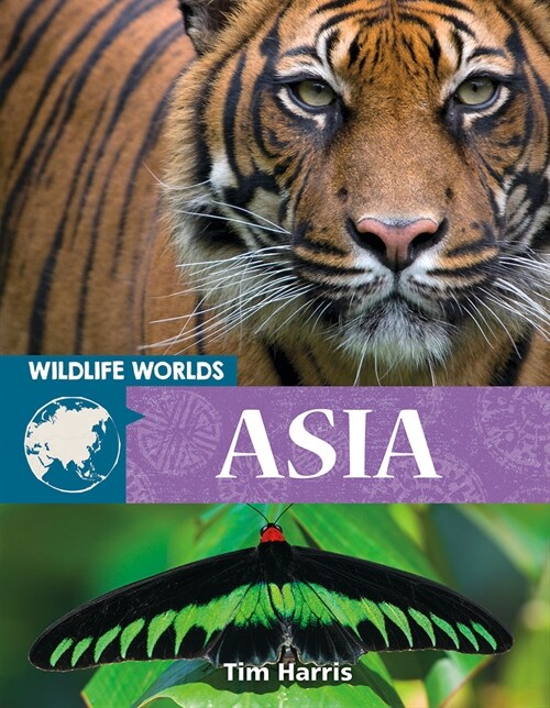Wildlife Worlds Asia (Library Binding)
