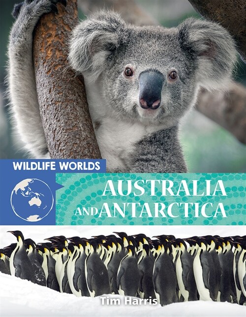 Wildlife Worlds Australia and Antarctica (Library Binding)