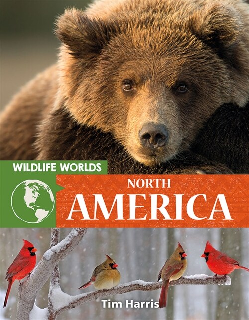Wildlife Worlds North America (Library Binding)
