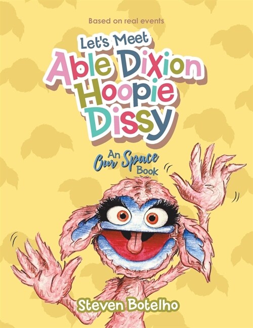 Lets Meet Able Dixion Hoopie Dissy: An Our Space Book (Paperback)