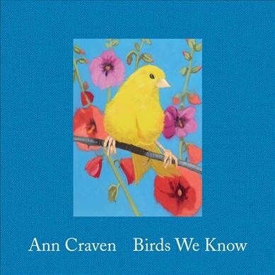 Ann Craven: Birds We Know (Hardcover)