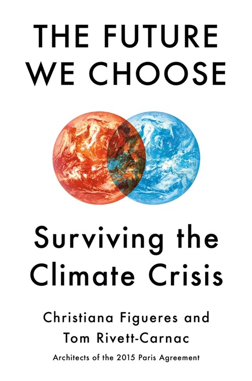 [중고] The Future We Choose: Surviving the Climate Crisis (Hardcover)