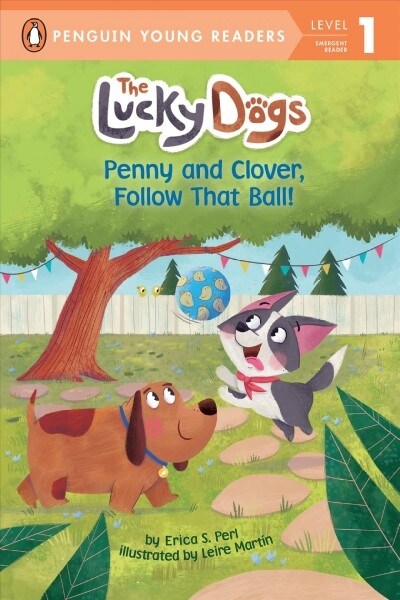 Penny and Clover, Follow That Ball! (Paperback)