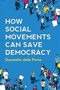 How social movements can save democracy : democratic innovations from below