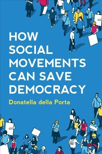 How Social Movements Can Save Democracy : Democratic Innovations from Below (Hardcover)