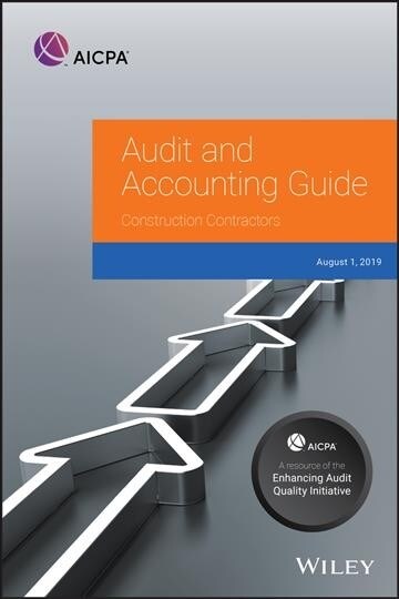 Audit and Accounting Guide: Construction Contractors, 2019 (Paperback)