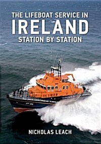 The Lifeboat Service in Ireland : Station by Station (Paperback)