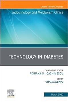 Technology in Diabetes, an Issue of Endocrinology and Metabolism Clinics of North America: Volume 49-1 (Hardcover)