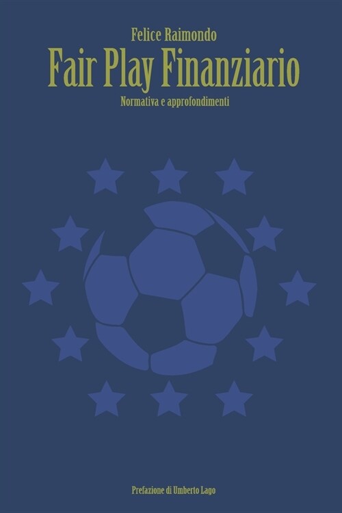 Fair Play Finanziario: Normativa e approfondimenti. (Paperback)
