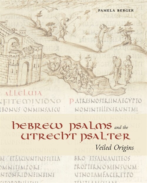 Hebrew Psalms and the Utrecht Psalter: Veiled Origins (Hardcover)