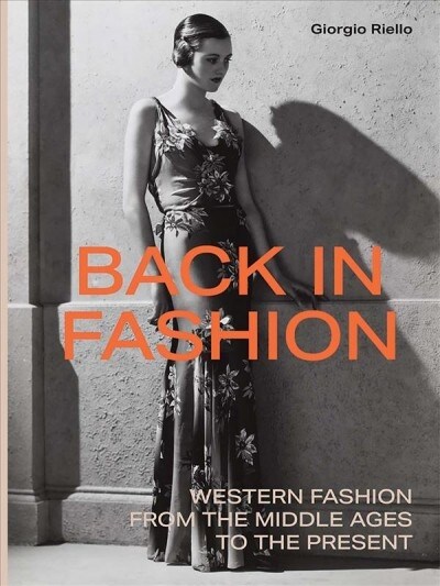 Back in Fashion: Western Fashion from the Middle Ages to the Present (Hardcover)