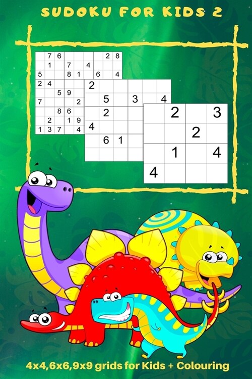 Sudoku for Kids 2: 4 x 4, 6 x 6, 9 x 9 Grids for Kids + Colouring (Paperback)