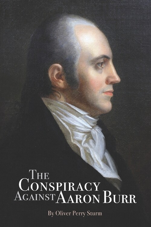 The Conspiracy Against Aaron Burr (Paperback)