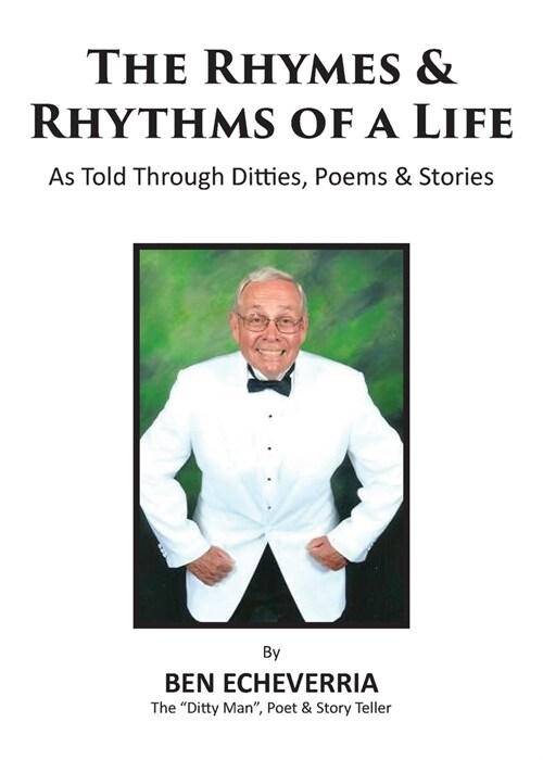 The Rhymes & Rhythms of a Life: As Told Through Ditties, Poems & Stories (Paperback)