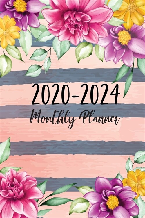 2020-2024 Monthly Planner: 2020 - 2024 Monthly Schedule Organizer - 60 Month Yearly Planner Agenda Planner for the Next Five Years - 5 Year Calen (Paperback)