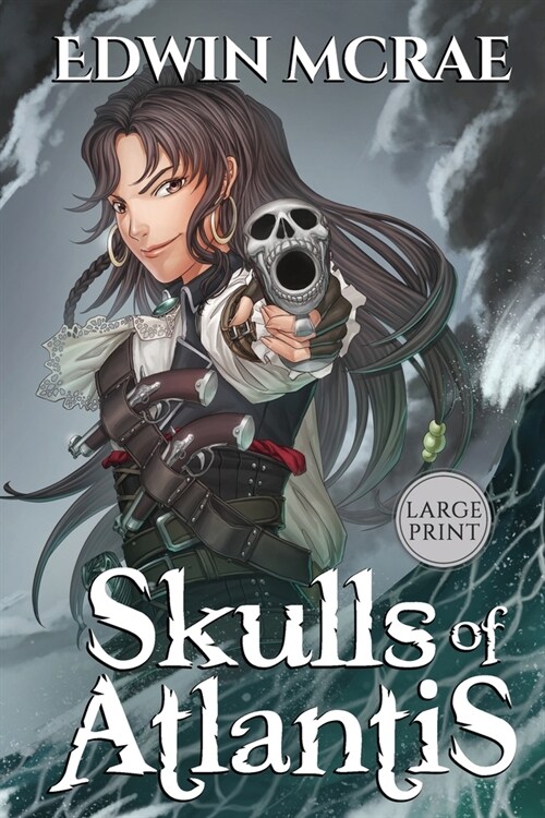 Skulls of Atlantis: A Gamelit Pirate Adventure, Large Print (Paperback)