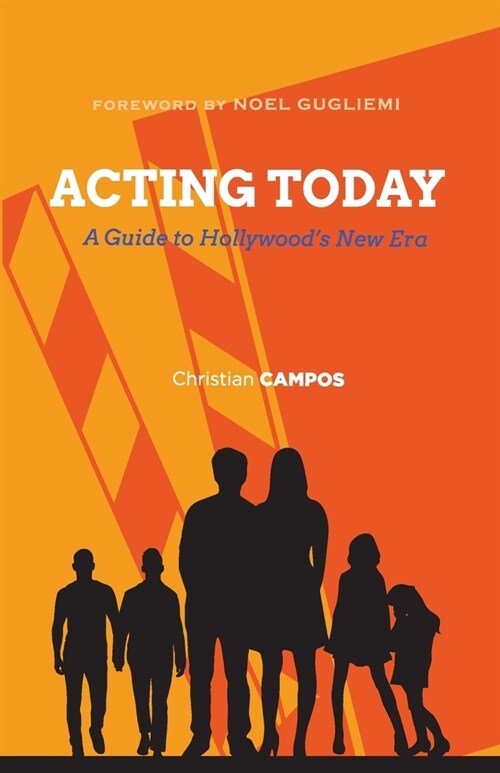 Acting Today: A Guide to Hollywoods New Era (Paperback)