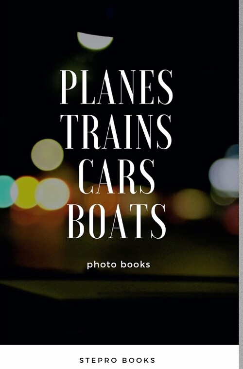 Planes Trains Cars Boats (Hardcover)