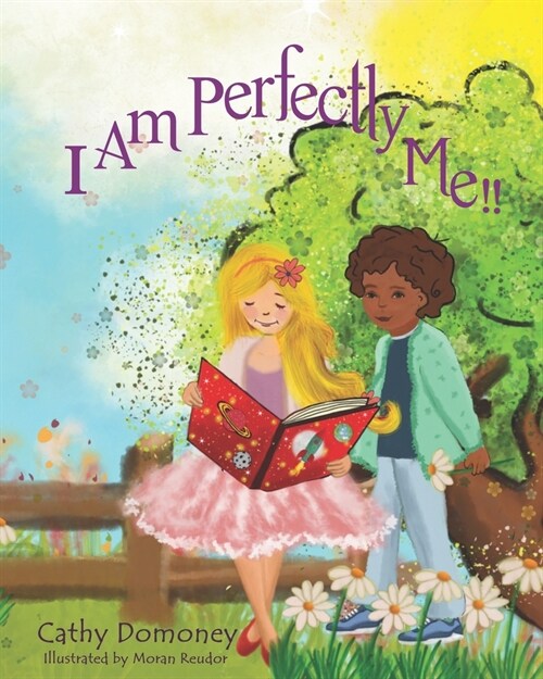 I Am Perfectly Me!: How To Connect To Your Inner Wisdom and Self-Love. (Paperback)
