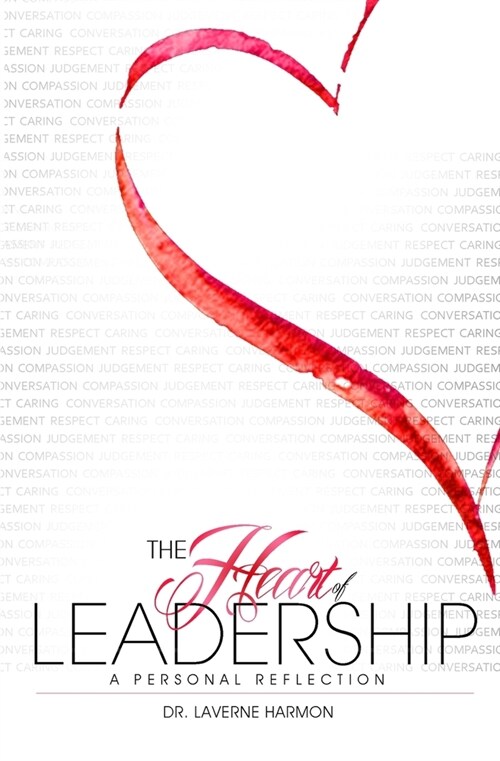 The Heart of Leadership: A Personal Reflection (Paperback)