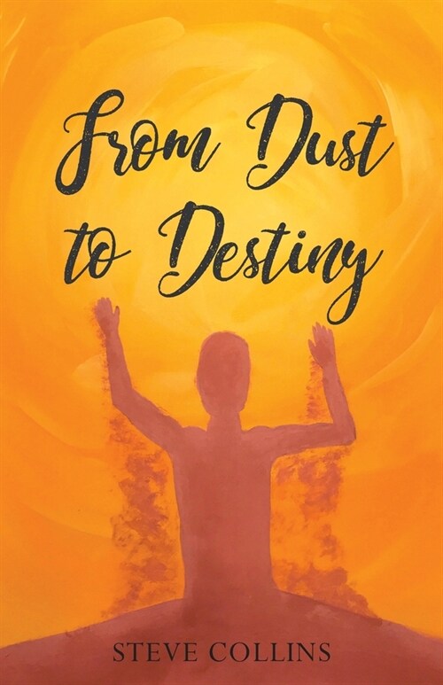 From Dust To Destiny (Paperback)