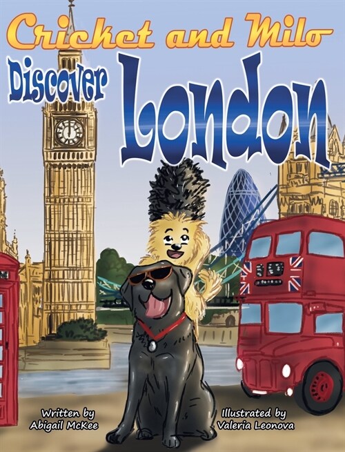 Cricket and Milo Visit London: The Cricket and Milo Series (Hardcover)
